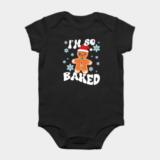 I'm So Baked Gingerbread Man Christmas Funny Cookie Baking Baby Bodysuit